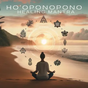 Ho'oponopono Healing Mantra: Heal Your Body with Hawaiian Meditation by Sweet Home Hawaii