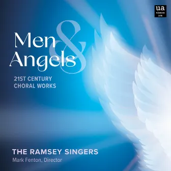 Men and Angels: 21st Century Choral Works by The Ramsey Singers