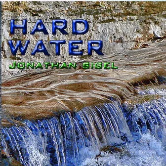 Hard Water by Jonathan Sigel