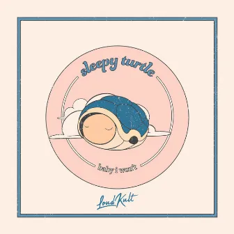 Baby I Won't by sleepy turtle