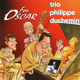 For Oscar (Hommage à Oscar Peterson) by Philippe Duchemin Trio