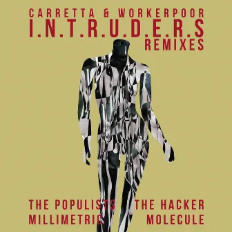 I.N.T.R.U.D.E.R.S (Remixes) by Workerpoor