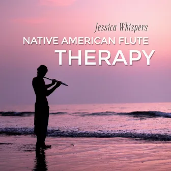 Native American Flute Therapy by Jessica Whispers