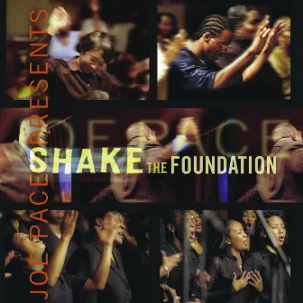 Shake the Foundation by Joe Pace