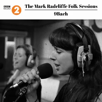 The Mark Radcliffe Folk Sessions: 9bach (Live) by 9bach