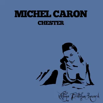 Chester by Michel Caron