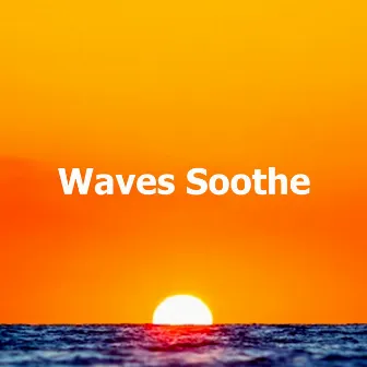 Waves Soothe by Underwater Sleep Orchestra