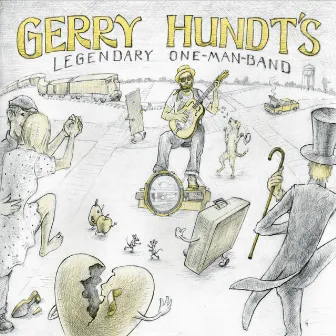 Gerry Hundt's Legendary One-Man-Band by Gerry Hundt