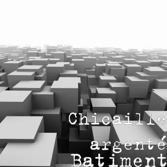 Batiment by Chicaille Argenté