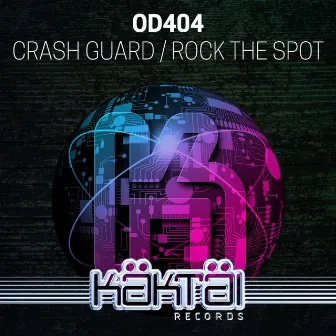 Crash Guard / Rock The Spot by OD404