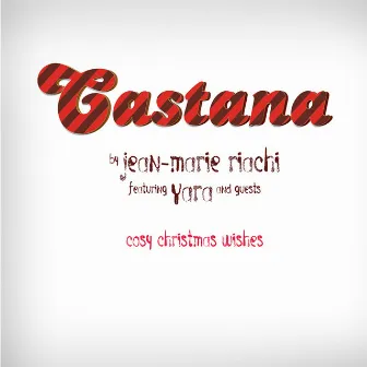 Castana (Christmas wishes) by Jean-Marie Riachi