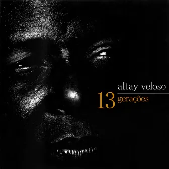 13 Gerações by Altay Veloso