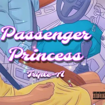 Passenger Princess by Triple AAA