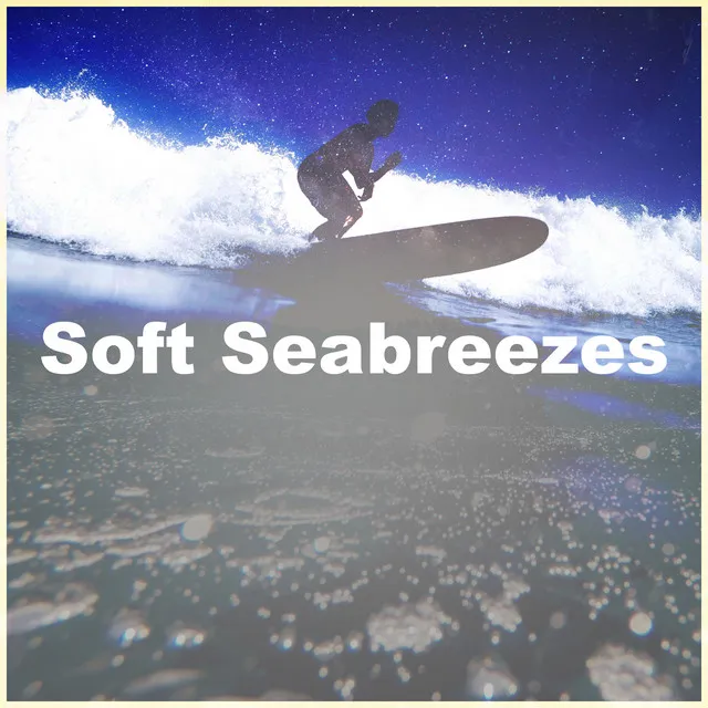 Soft Seabreezes