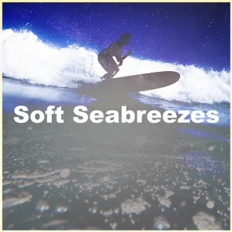 Soft Seabreezes by River Ocean