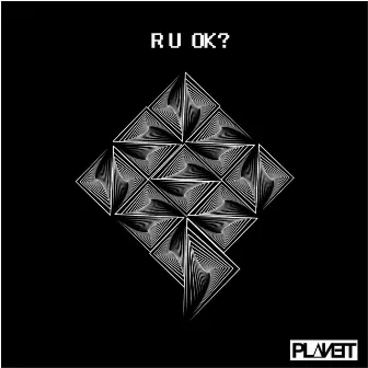 R U Ok? by Planet