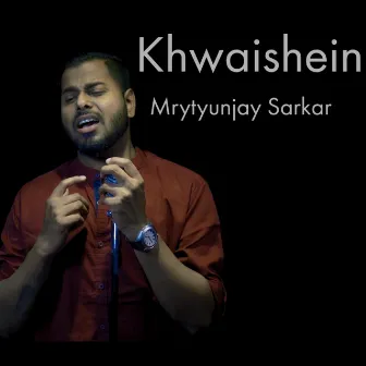 Khwaishein by Mrytyunjay Sarkar