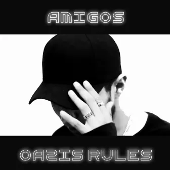 Amigos by Oazis Rules