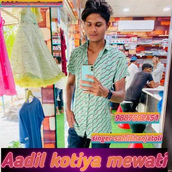 Aadil Kotiya Mewati by Sahilkhan Jatoli