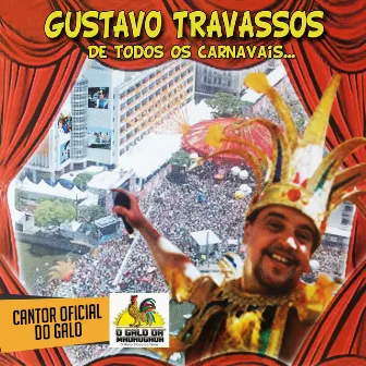 De Todos os Carnavais (Cantor Oficial do Galo da Madrugada) by Gustavo Travassos