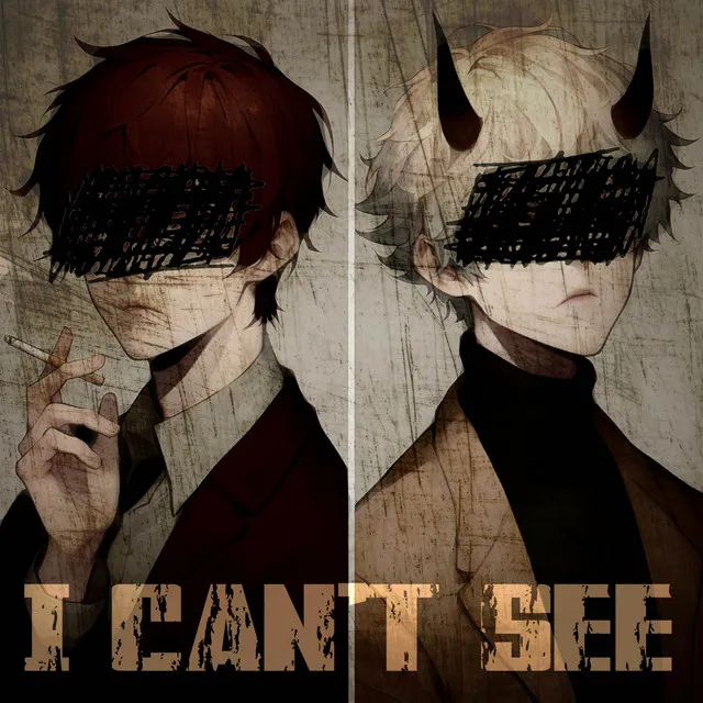 I CAN'T SEE