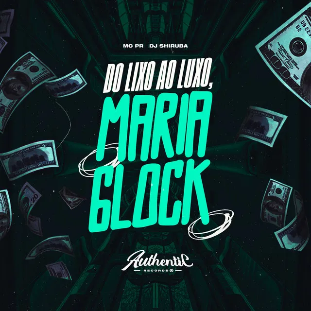 Do Lixo ao Luxo Maria Glock