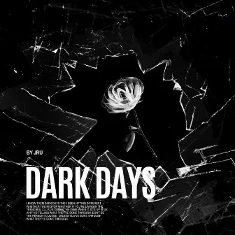 Dark Days by JRU