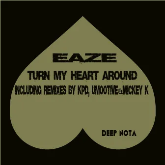 Turn My Heart Around by Eaze