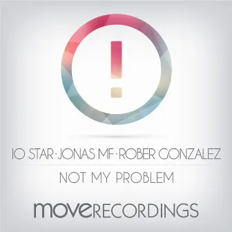 Not My Problem by Rober González