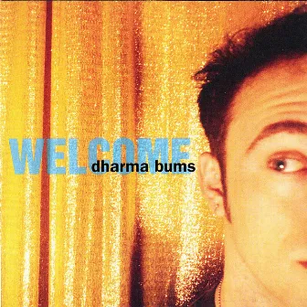 Welcome by Dharma Bums