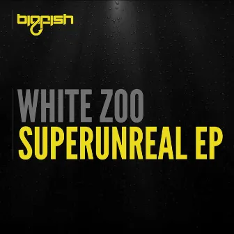 Superunreal Ep by White Zoo