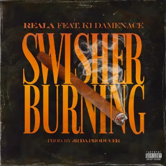 Swisher Burning by Reala