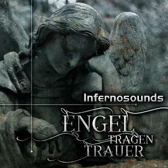 Engel tragen Trauer by Infernosounds