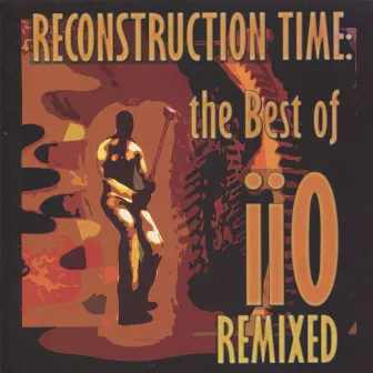 Reconstruction Time: The Best of iiO Remixed (feat. Nadia Ali) by iio