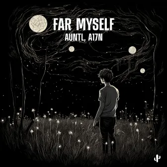 Far Myself by A17N