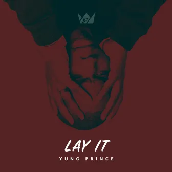 Lay It by Yung Prince