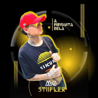 A Piriquita Dela by Mc Stiifler