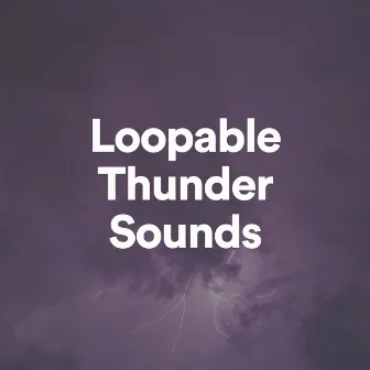 Loopable Thunder Sounds by Thunderstorm