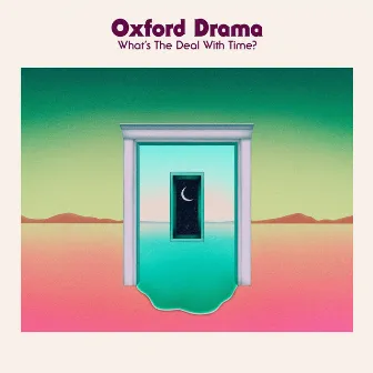 What's The Deal With Time? by Oxford Drama