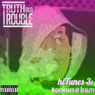 Hitunes 3: Nightmares of Reality by Truth Aka Trouble