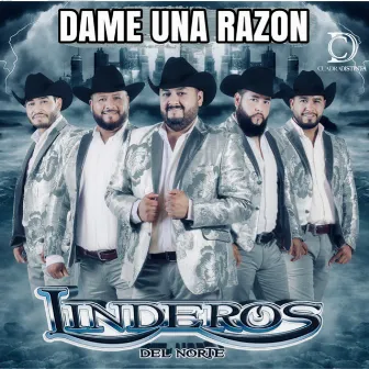 Dame Una Razon by Linderos Del Norte