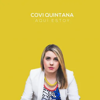 Aquí Estoy by Covi Quintana