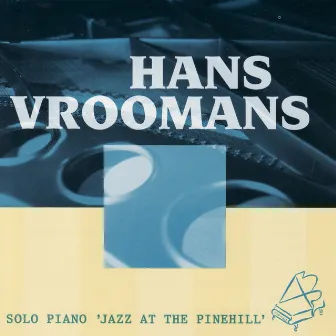 Solo Piano 'Jazz At The Pinehill' by Hans Vroomans