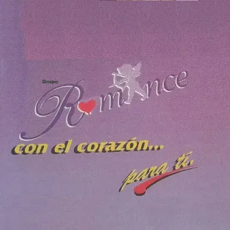 Con El Corazón... Para Ti by Grupo Romance