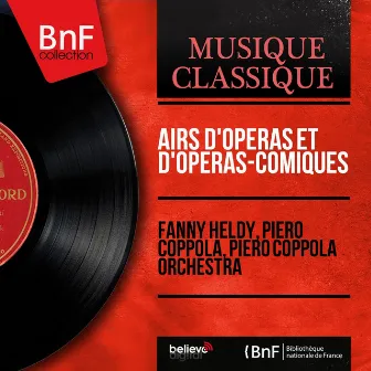 Airs d'opéras et d'opéras-comiques (Mono Version) by Fanny Heldy