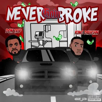 Never Going Broke by King Daughn