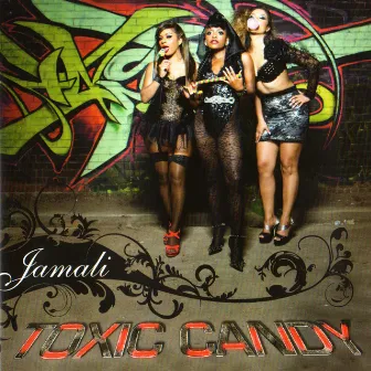 Toxic Candy by Jamali