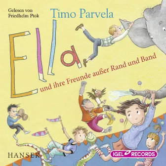 Ella 10. Ella und ihre Freunde außer Rand und Band by Friedhelm Ptok