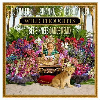 Wild Thoughts (Bee's Knees Dance Remix) by Bee's Knees