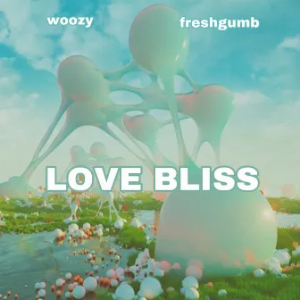 LOVE BLISS by Woozy